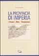 La provincia di Imperia. Storia, arti, tradizioni - Andrea Gandolfo - copertina