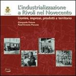 L' industrializzazione a Rivoli nel Novecento. Uomini, imprese, prodotti e territorio