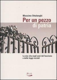 Per un pezzo di patria - Massimo Ottolenghi - 2