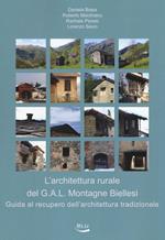L' architettura rurale del G.A.L. Montagne Biellesi. Guida al recupero dell'architettura tradizionale