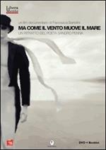 Ma come il vento muove il mare. Un ritratto del poeta Sandro Penna. DVD