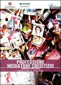 Professione mediatore creditizio. Disciplina e operatività - Stefano M. Masullo,Mattia Lettieri - copertina
