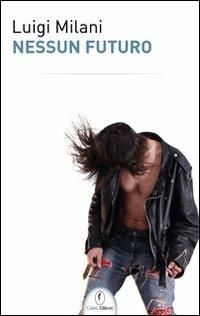 Nessun futuro - Luigi Milani - copertina