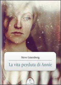 La vita perduta di Annie - Steve Luxenberg - copertina