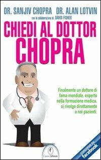 Chiedi al dottor Chopra - Sanjiv Chopra,Alan Lotvin,David Fischer - copertina