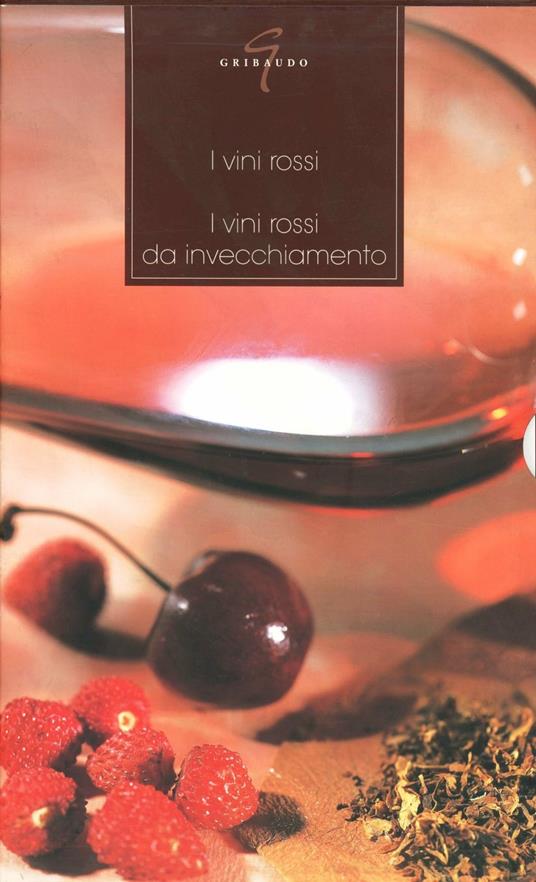 I vini rossi-I vini rossi da invecchiamento. Ediz. illustrata - copertina