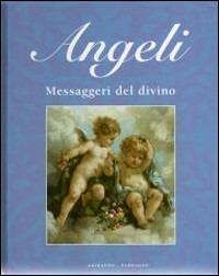 Angeli. Messaggeri del divino. Ediz. illustrata - Flora Macallan - copertina