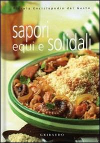 Sapori equi e solidali. Ediz. illustrata - copertina