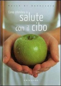 Come difendere la salute con il cibo - copertina