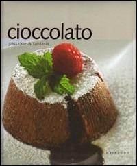 Cioccolato. Passione e fantasia - copertina