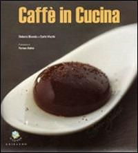 Caffè in cucina - Debora Bionda,Carlo Vischi - copertina
