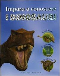 Impara a riconoscere i dinosauri. Ediz. illustrata - John Malam,Steve Parker - copertina
