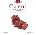 Carni rosse. Antipasti, primi, secondi
