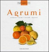 Agrumi. Antipasti, primi, secondi, dessert - copertina