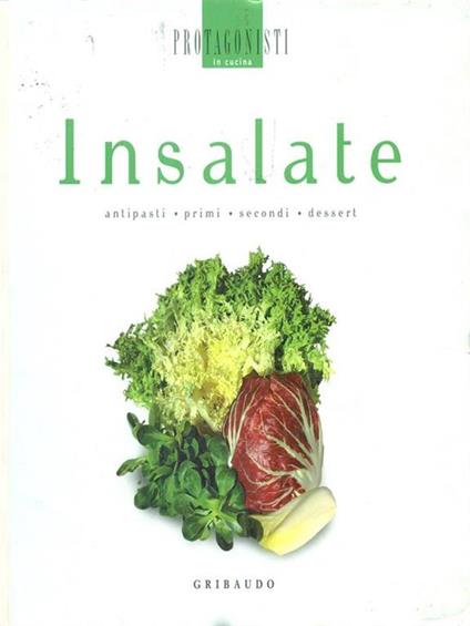 Insalate. Antipasti, primi, secondi, dessert - copertina