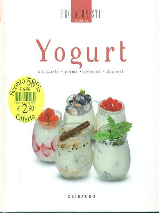 Yogurt. Antipasti, primi, secondi, dessert - 2