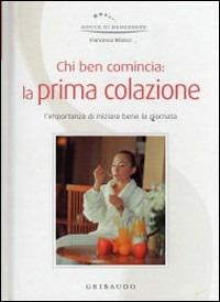 Chi ben comincia: la prima colazione - Francesca Ribezzi - copertina