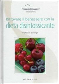 Ritrovare il benessere con la dieta disintossicante - Elisa Del Forno - copertina