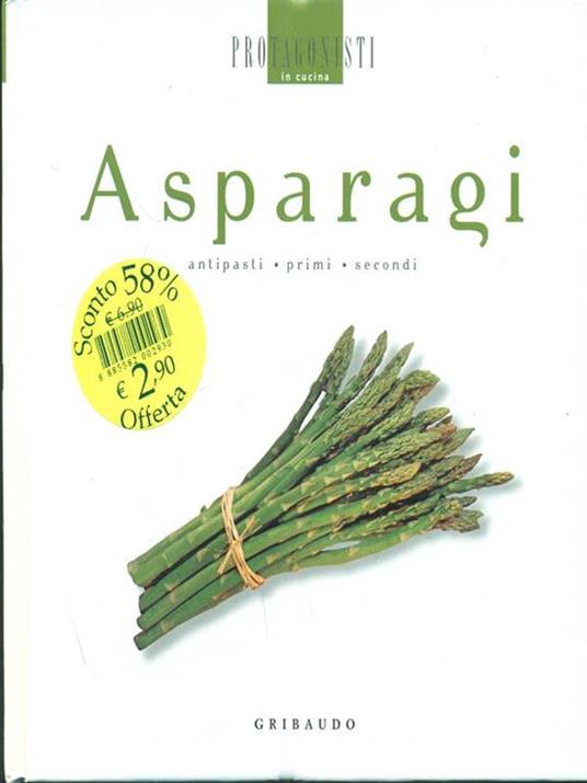 Asparagi. Antipasti, primi, secondi - copertina