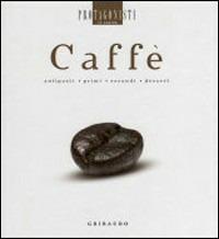 Caffè. Antipasti, primi, secondi, dessert - Debora Bionda,Carlo Vischi - copertina