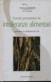 Come prevenire le intolleranze alimentari. Conoscere le proprietà dei cibi