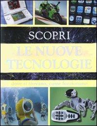 Scopri le nuove tecnologie. Dove si trovano, come funzionano - Steve Parker - copertina