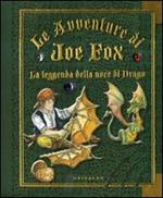 La leggenda della noce di drago. Le avventure di Joe Fox. Vol. 2