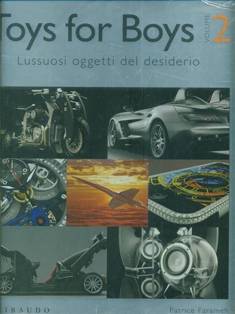 Toys for boys. Lussuosi oggetti del desiderio. Ediz. italiana, inglese e ungherese. Vol. 2 - Patrice Farameh - 5