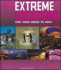 Extreme venues. Event locations around the world. Ediz. italiana, inglese e spagnola - Birgit Krols - copertina