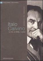 Italo Calvino. La vita, le opere, i luoghi