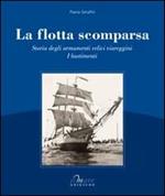 La flotta scomparsa. Storia degli armamenti velici viareggini