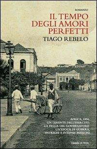 Il tempo degli amori perfetti - Tiago Rebelo - copertina