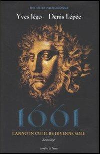 1661. L'anno in cui il re divenne Sole - Yves Jégo,Denis Lépée - copertina