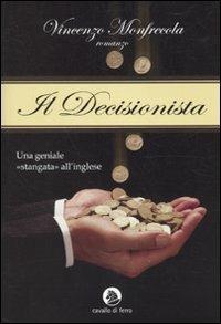Il decisionista - Vincenzo Monfrecola - copertina