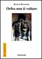 Orfeo non ti voltare