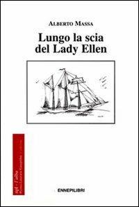 Lungo la scia del Lady Ellen - Alberto Massa - copertina