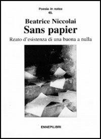 Sans papier. Reato di esistenza di una buona a nulla. Ediz. italiana e tedesca - Beatrice Niccolai - copertina