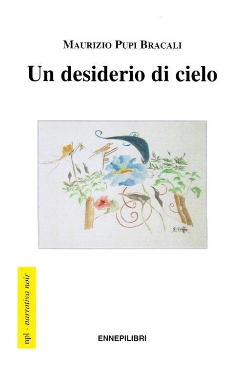 Un desiderio di cielo - Maurizio P. Bracali - copertina