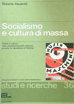 Socialismo e cultura di massa. Potere e cultura nella socialdemocrazia tedesca durante la repubblica di Weimar