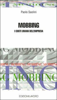 Mobbing. I costi umani dell'impresa - Paolo Saolini - copertina