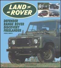 Land Rover. Range Rover, Defender, Discovery, Freelander. Ediz. illustrata - Andrea Pierotti - copertina