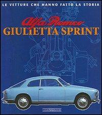 Alfa Romeo Giulietta Sprint. Ediz. illustrata - Giancarlo Catarsi - 2