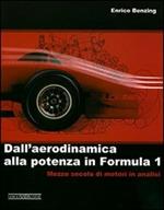 Dall'aerodinamica alla potenza in Formula 1. Ediz. illustrata