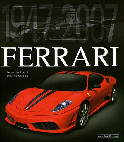 Ferrari 1947-2007. Ediz. lusso - Leonardo Acerbi - copertina