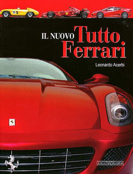 Il nuovo tutto Ferrari. Ediz. illustrata - Leonardo Acerbi - copertina
