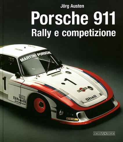 Porsche 911. Rally e competizione. Ediz. illustrata - Jörg Austen - copertina