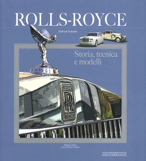 Rolls Royce. Storia, tecnica e modelli. Ediz. illustrata - Halwart Schrader - copertina