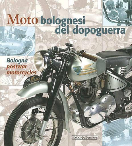Moto bolognesi del dopoguerra. Ediz. italiana e inglese - Antonio Campigotto,Maura Grandi,Enrico Ruffini - copertina