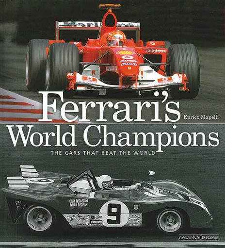 Ferrari's world champions. The cars that beat the world. Ediz. illustrata - Enrico Mapelli - copertina
