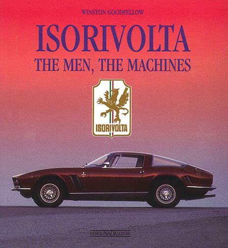 Isorivolta. The men, the machines. Ediz. illustrata - Winston Goodfellow - copertina